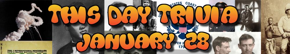 Today's Trivia and What Happened on January 28