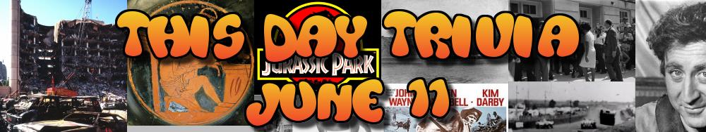 Today's Trivia and What Happened on June 11