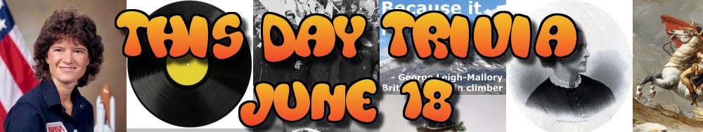 Today's Trivia and What Happened on June 18