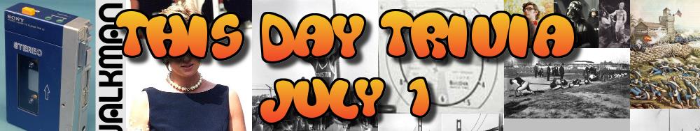 Today's Trivia and What Happened on July 1