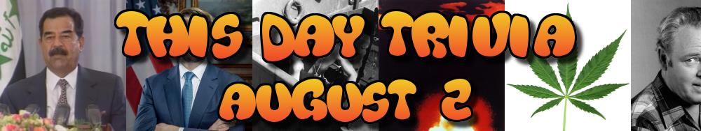 Today's Trivia and What Happened on August 2