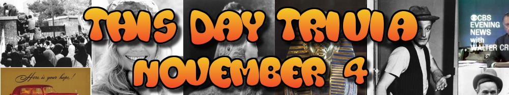 Today's Trivia and What Happened on November 4