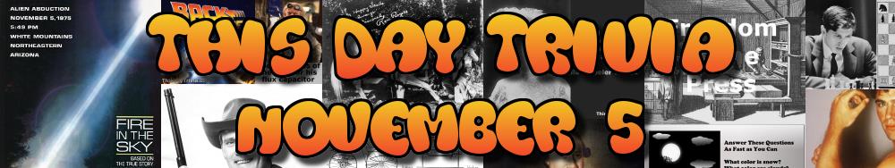 Today's Trivia and What Happened on November 5
