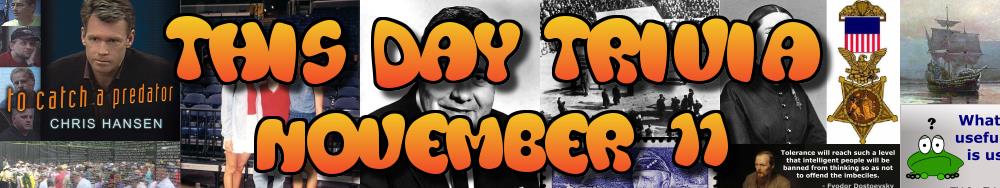 Today's Trivia and What Happened on November 11