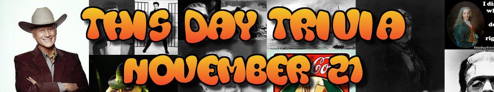 Today's Trivia and What Happened on November 21