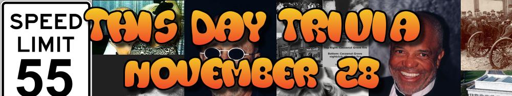 Today's Trivia and What Happened on November 28