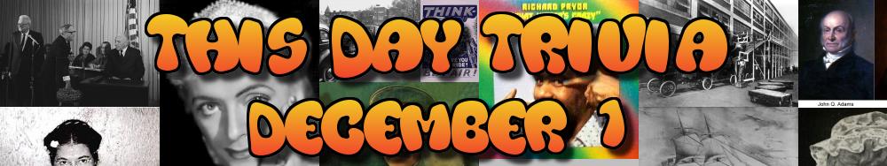 Today's Trivia and What Happened on December 1